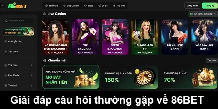 Tìm hiểu về 86Bet, bet thủ thường thắc mắc điều gì?