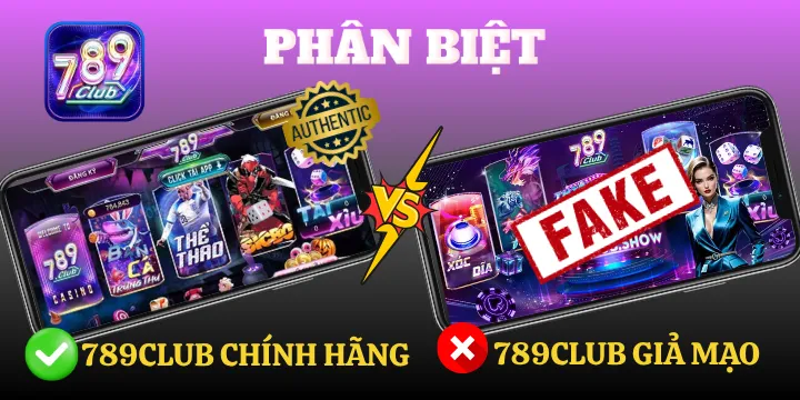 Phân biệt 789Club chính hãng và giả mạo phổ biến hiện nay